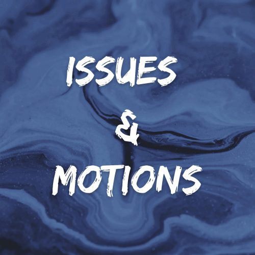 Issues & Motions